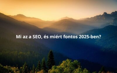 Mi az a SEO, és miért fontos 2025-ben?